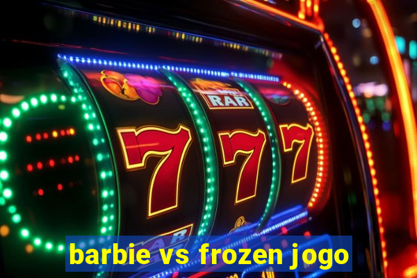 barbie vs frozen jogo